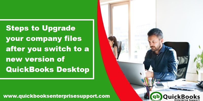 Upgrade your Company Files after you Switch to a New Version of QuickBooks Desktop