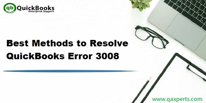 Learn how to Resolve QuickBooks error code 3008 - Featured Image